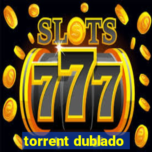 torrent dublado